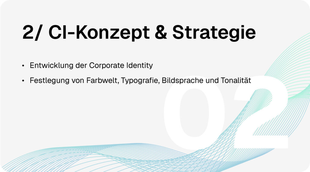 Corporate-Design-Prozess Schritt 2: CI-Konzept & Strategie - Entwicklung der Corporate Identity. Festlegung von Farbwelt, Typografie, Bildsprache und Tonalität.