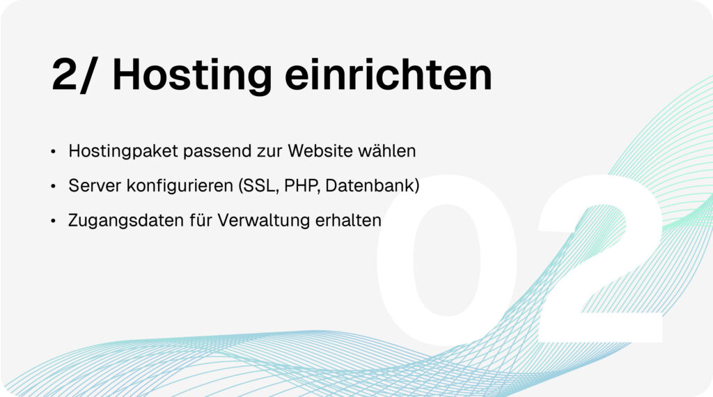 Domain & Hosting-Prozess Schritt 2: Hosting einrichten - Hostingpaket passend zur Website wählen, Server konfigurieren (SSL, PHP, Datenbank), Zugangsdaten für Verwaltung erhalten.