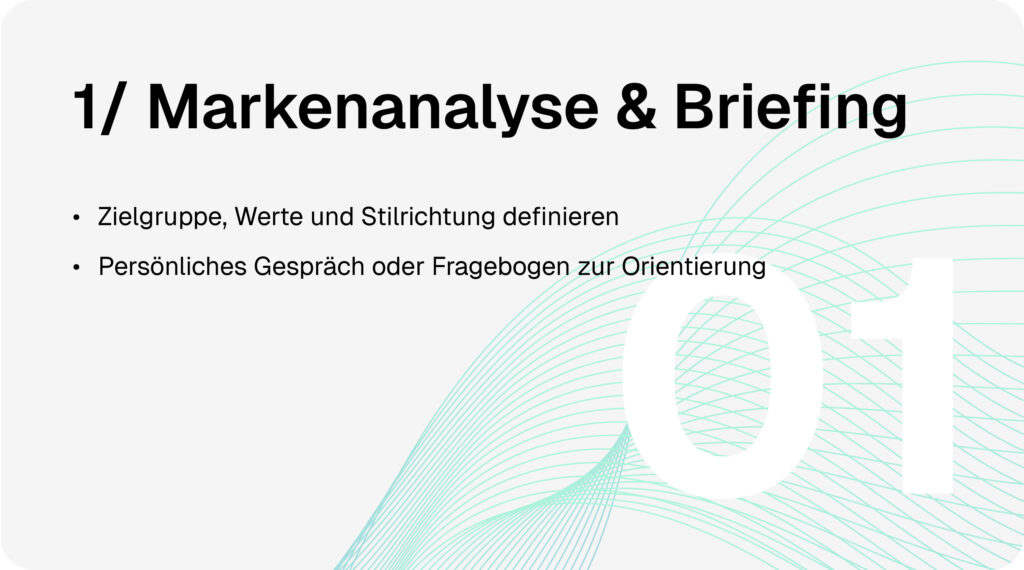 Logoerstellung-Prozess Schritt 1: Markenanalyse & Briefing. Zielgruppe, Werte und Stilrichtung definieren. Persönliches Gespräch oder Fragebogen zur Orientierung.