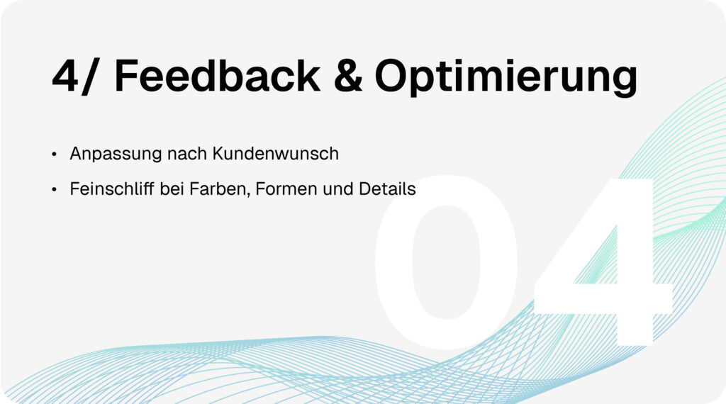 Logoerstellung-Prozess Schritt 4: Feedback & Optimierung. Anpassung nach Kundenwunsch. Feinschliff bei Farben, Formen und Details.
