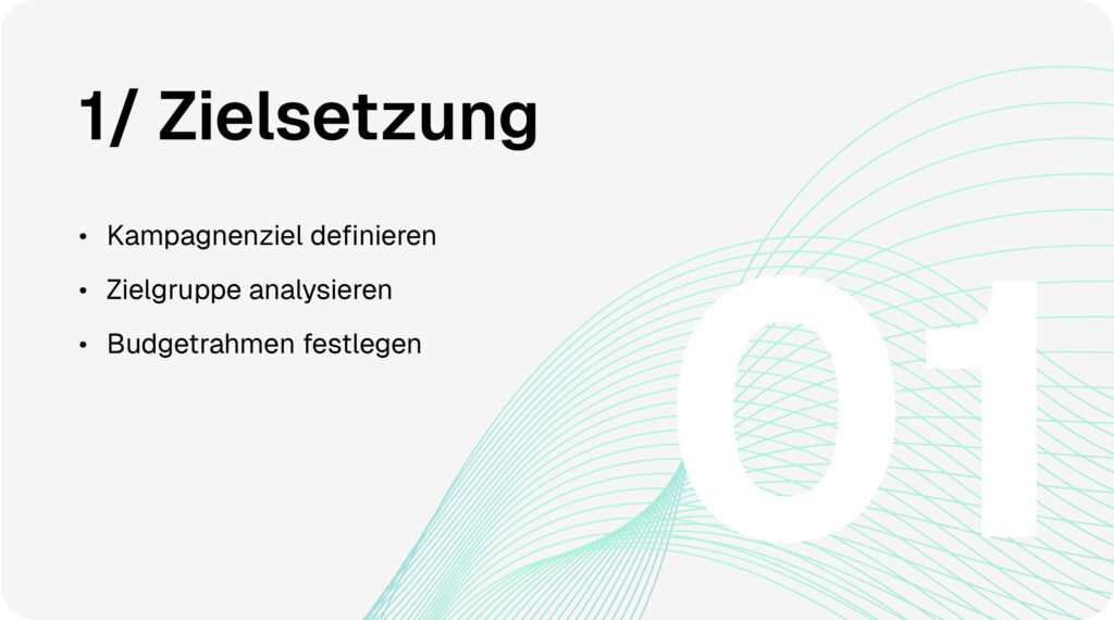 SEA-Google-Ads-Prozess Schritt 1: Zielsetzung - Kampagnenziel definieren, Zielgruppe analysieren und Budgetrahmen festlegen.