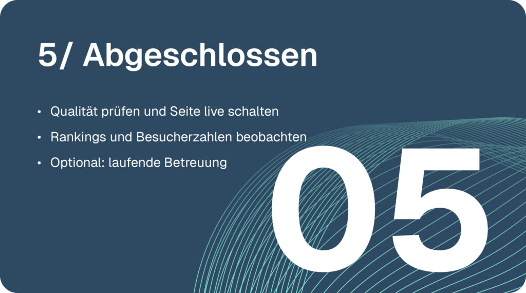 SEO-Prozess Schritt 5: Qualitätsprüfung, Liveschaltung der Website, Monitoring von Ranking und Besucherzahlen sowie optionale laufende Betreuung.